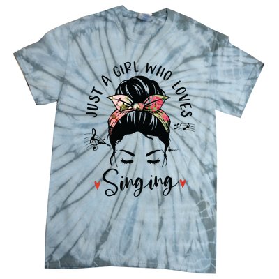 Just A Girl Who Loves Singing Hair Bun Gifts For Singer Tie-Dye T-Shirt