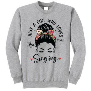 Just A Girl Who Loves Singing Hair Bun Gifts For Singer Tall Sweatshirt