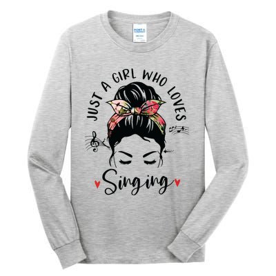 Just A Girl Who Loves Singing Hair Bun Gifts For Singer Tall Long Sleeve T-Shirt