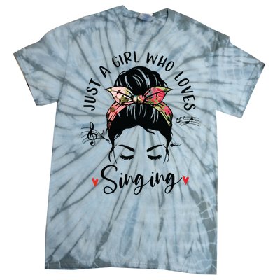 Just A Girl Who Loves Singing Hair Bun Gifts For Singer Tie-Dye T-Shirt