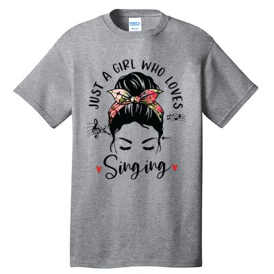 Just A Girl Who Loves Singing Hair Bun Gifts For Singer Tall T-Shirt