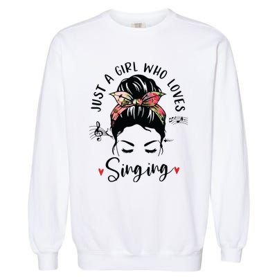 Just A Girl Who Loves Singing Hair Bun Gifts For Singer Garment-Dyed Sweatshirt