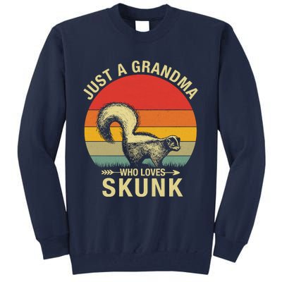 Just A Grandma Who Loves Skunk Funny Skunk Retro Tall Sweatshirt