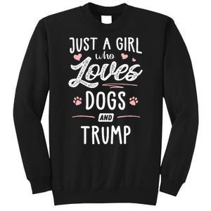 Just A Girl Who Loves Dogs And Trump Gift Dog Lover Sweatshirt