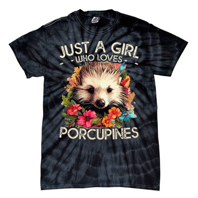 Just A Girl Who Loves Porcupines Floral Design Tie-Dye T-Shirt