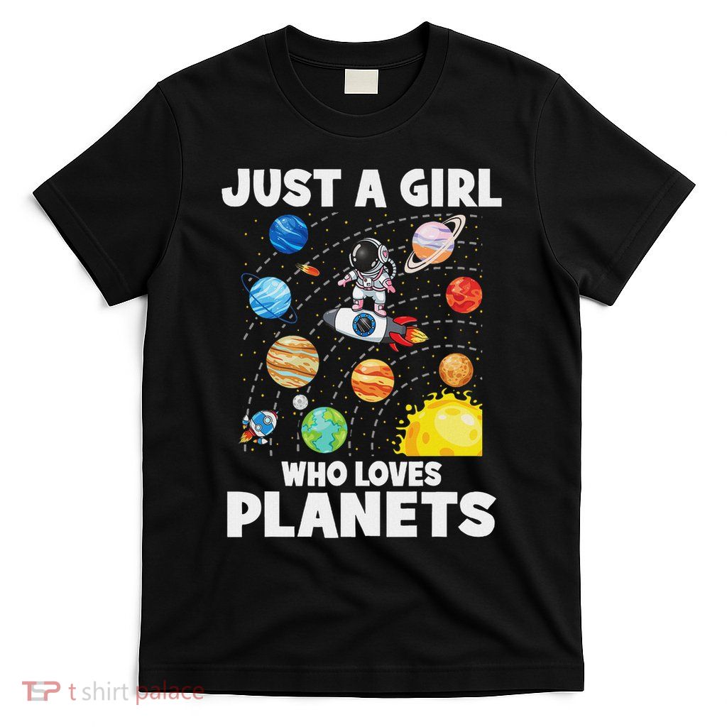 Just A Girl Who Loves Planets Solar System Space Astronaut T-Shirt