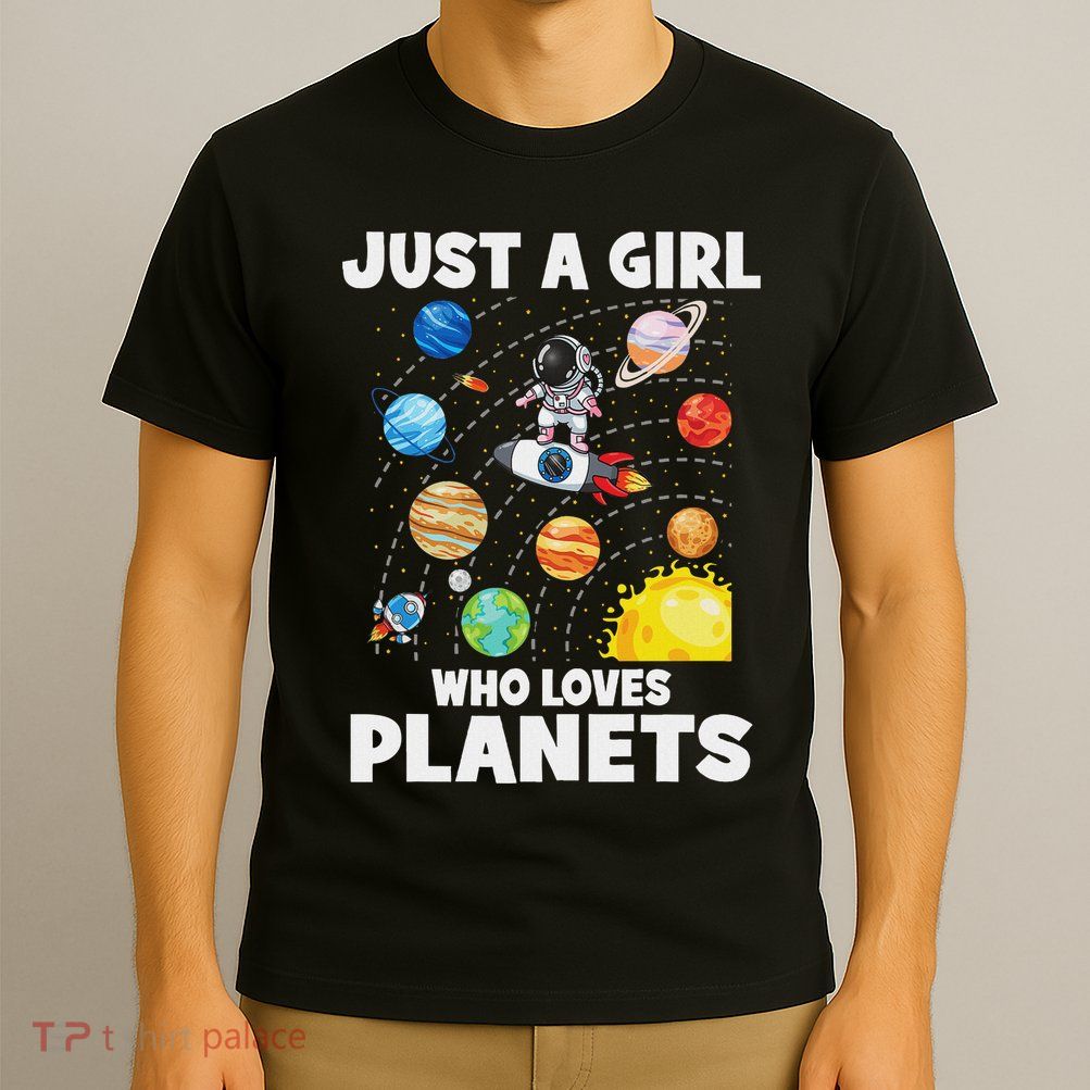 Just A Girl Who Loves Planets Solar System Space Astronaut T-Shirt
