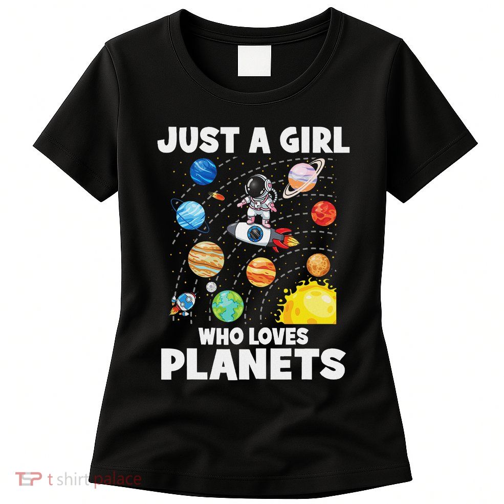 Just A Girl Who Loves Planets Solar System Space Astronaut Womens T-Shirt