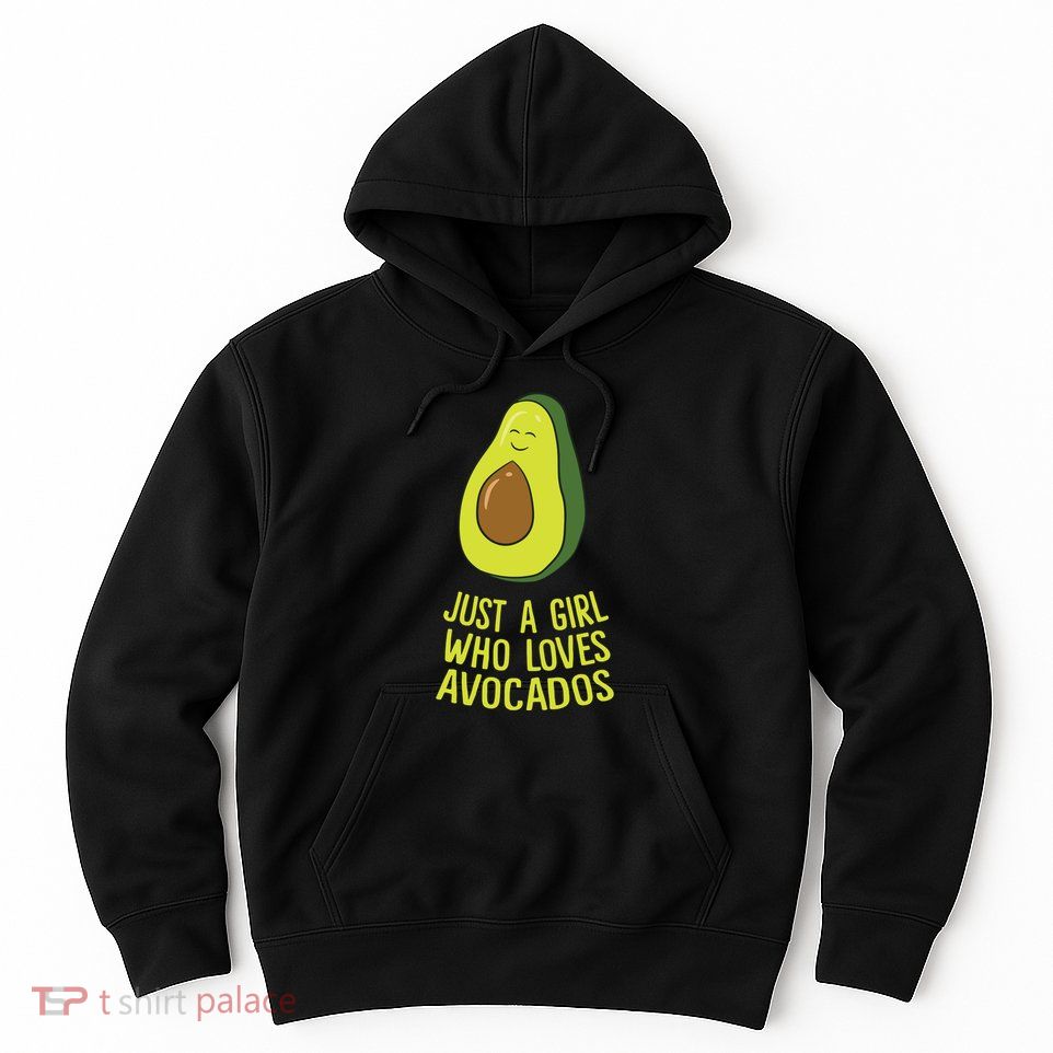 Just A Girl Who Loves Avocados Cute Avocado Hoodie
