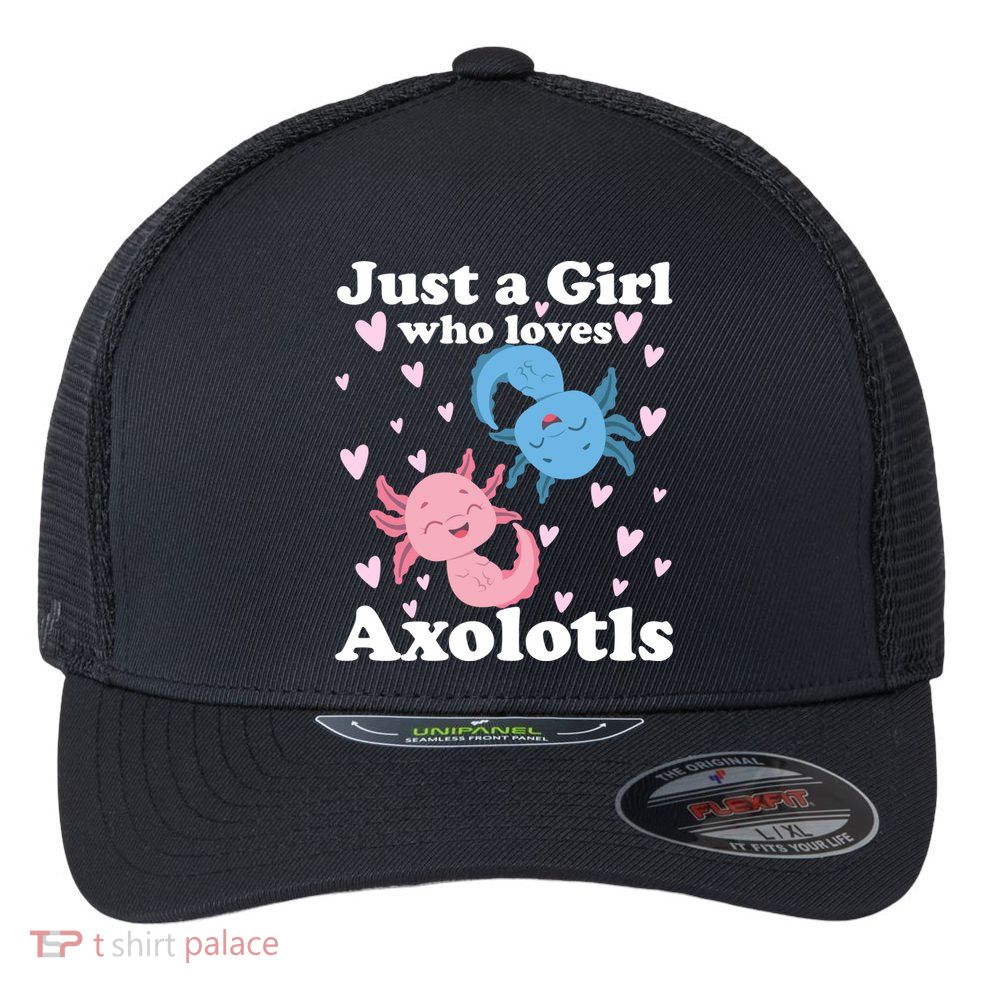 Just A Girl Who Loves Axolotls Axolotl Cute Kawaii Design Gift Flexfit Unipanel Trucker Cap
