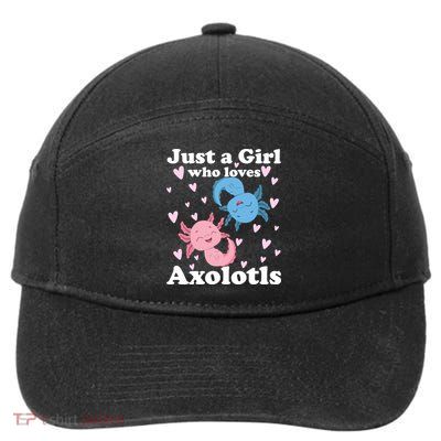 Just A Girl Who Loves Axolotls Axolotl Cute Kawaii Design Gift 7-Panel Snapback Hat