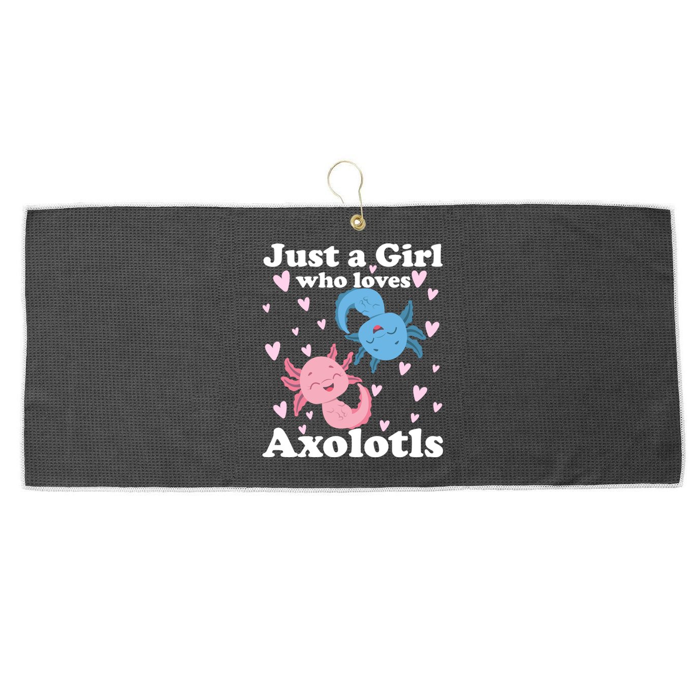 Just A Girl Who Loves Axolotls Axolotl Cute Kawaii Design Gift Large Microfiber Waffle Golf Towel