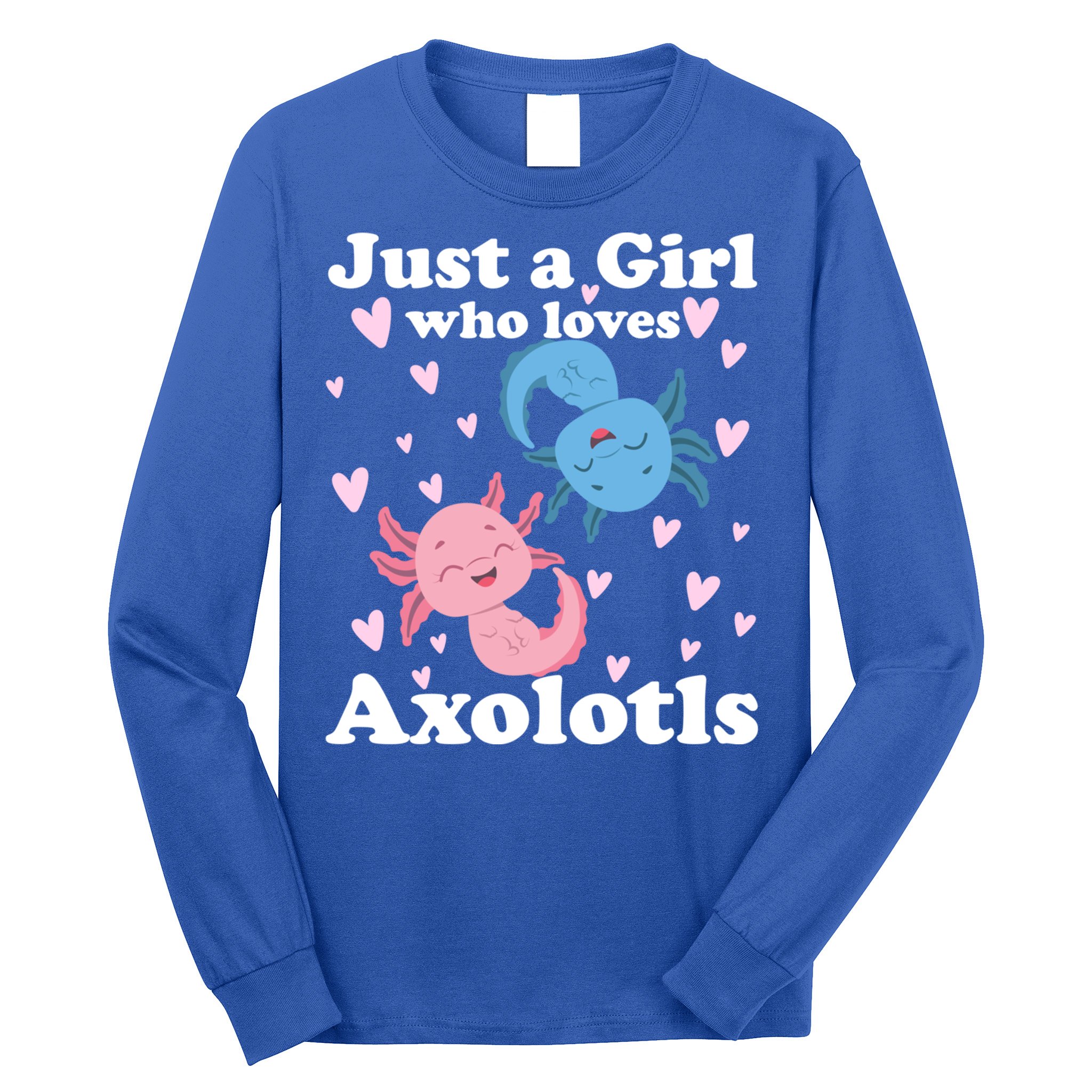 Just A Girl Who Loves Axolotls Axolotl Cute Kawaii Design Gift Long Sleeve Shirt