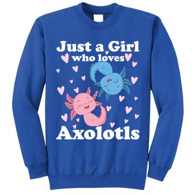 Just A Girl Who Loves Axolotls Axolotl Cute Kawaii Design Gift Tall Sweatshirt