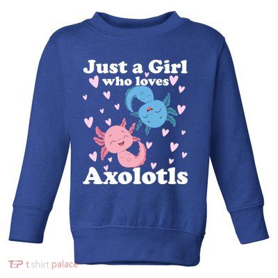 Just A Girl Who Loves Axolotls Axolotl Cute Kawaii Design Gift Toddler Sweatshirt