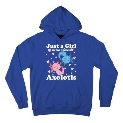 Just A Girl Who Loves Axolotls Axolotl Cute Kawaii Design Gift Tall Hoodie