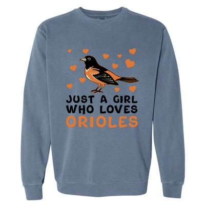 Just A Girl Who Loves Orioles Birds Oriole Lovers Garment-Dyed Sweatshirt