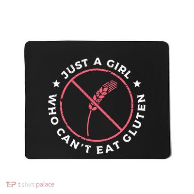 Just A Girl Who CanT Eat Gluten Free Celiac Awareness Diet Mousepad