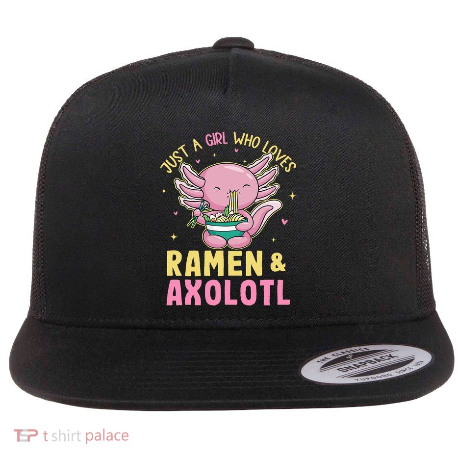 Just A Girl Who Love Ramen And Axolotl Kawaii Anime Japanese Flat Bill Trucker Hat