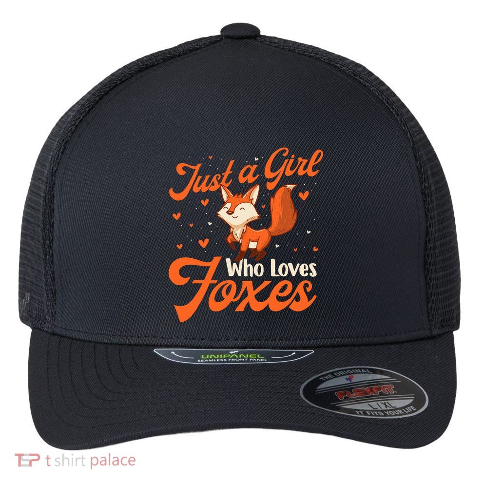 Just A Girl Who Loves Foxes Fox Lover Zookeeper Flexfit Unipanel Trucker Cap