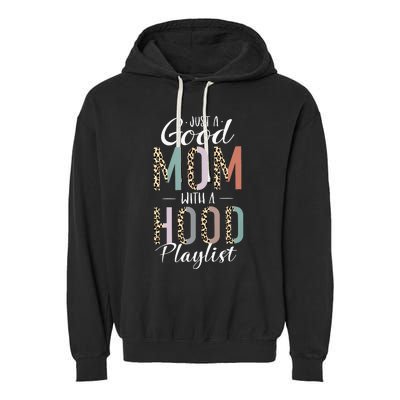 Just A Good Mom with A Hood Playlist Mama Gifts Funny Garment-Dyed Fleece Hoodie