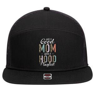 Just A Good Mom with A Hood Playlist Mama Gifts Funny 7 Panel Mesh Trucker Snapback Hat