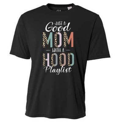 Just A Good Mom with A Hood Playlist Mama Gifts Funny Cooling Performance Crew T-Shirt