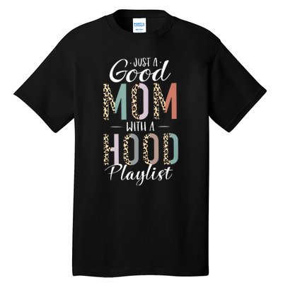 Just A Good Mom with A Hood Playlist Mama Gifts Funny Tall T-Shirt