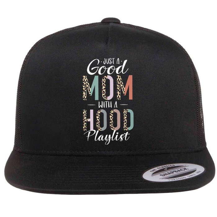 Just A Good Mom with A Hood Playlist Mama Gifts Funny Flat Bill Trucker Hat