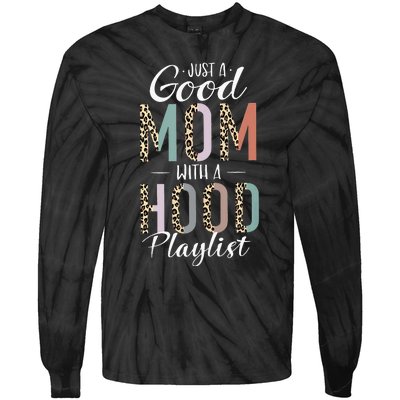 Just A Good Mom with A Hood Playlist Mama Gifts Funny Tie-Dye Long Sleeve Shirt