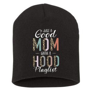 Just A Good Mom with A Hood Playlist Mama Gifts Funny Short Acrylic Beanie