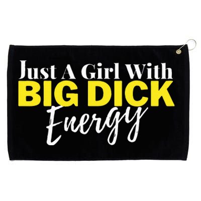 Just A Girl With Big Dick Energy Design Grommeted Golf Towel