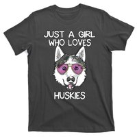 Just A Girl Who Loves Huskies Dog Lover Gifts Husky Owner T-Shirt