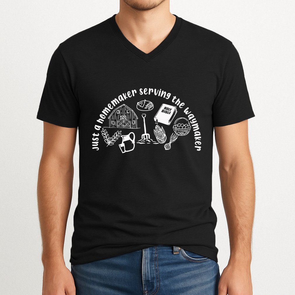 Just A Homemaker Serving The Waymaker V-Neck T-Shirt
