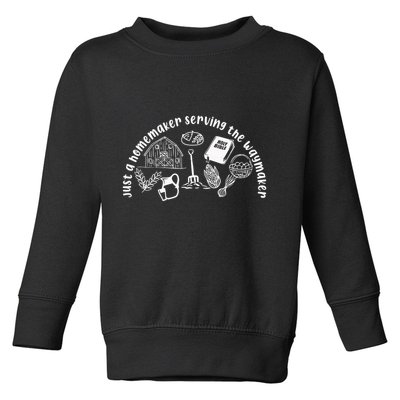 Just A Homemaker Serving The Waymaker Toddler Sweatshirt