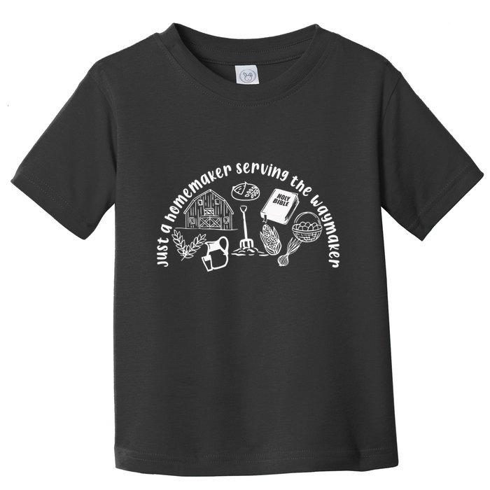 Just A Homemaker Serving The Waymaker Toddler T-Shirt