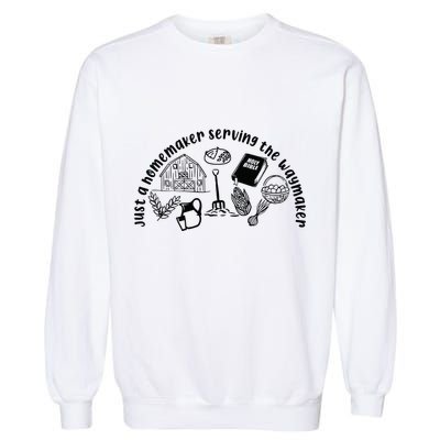 Just A Homemaker Serving The Waymaker Garment-Dyed Sweatshirt