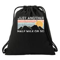 Just Another Half Mile Or So Hiking Outdoor Nature Drawstring Bag