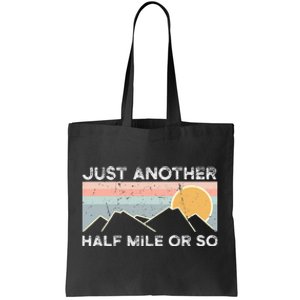 Just Another Half Mile Or So Hiking Outdoor Nature Tote Bag