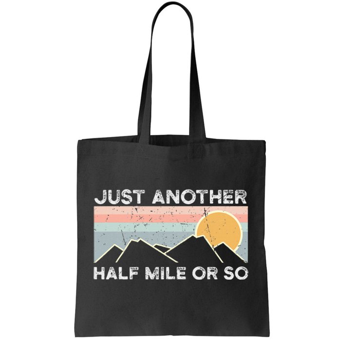 Just Another Half Mile Or So Hiking Outdoor Nature Tote Bag