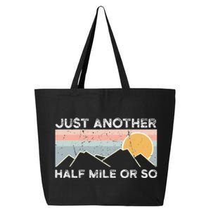 Just Another Half Mile Or So Hiking Outdoor Nature 25L Jumbo Tote