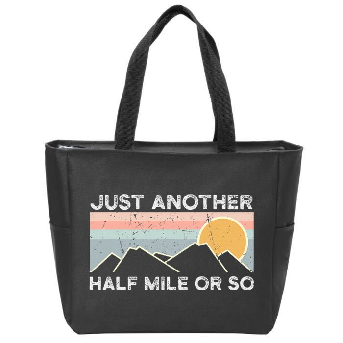 Just Another Half Mile Or So Hiking Outdoor Nature Zip Tote Bag