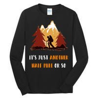 Just Another Half Mile Or So Outdoors Nature Hiking Tall Long Sleeve T-Shirt