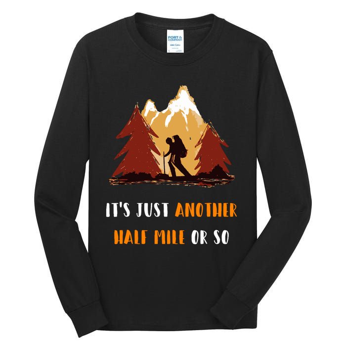 Just Another Half Mile Or So Outdoors Nature Hiking Tall Long Sleeve T-Shirt