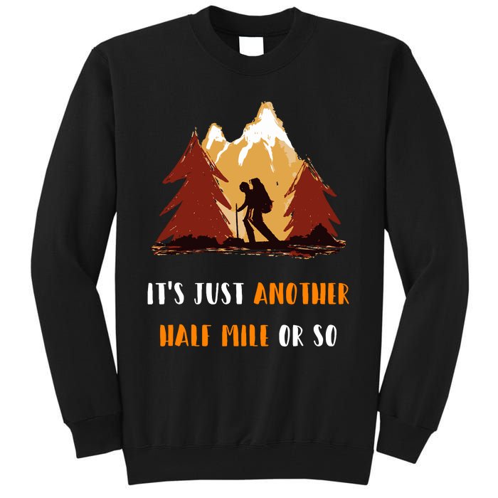 Just Another Half Mile Or So Outdoors Nature Hiking Tall Sweatshirt