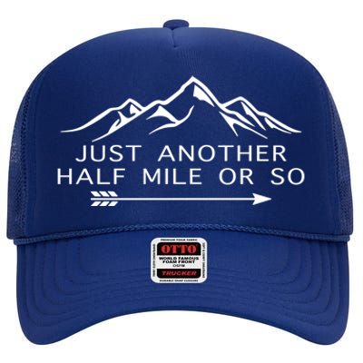 Just Another Half Mile Or So Hiking Lover Matching Camping Gift High Crown Mesh Back Trucker Hat