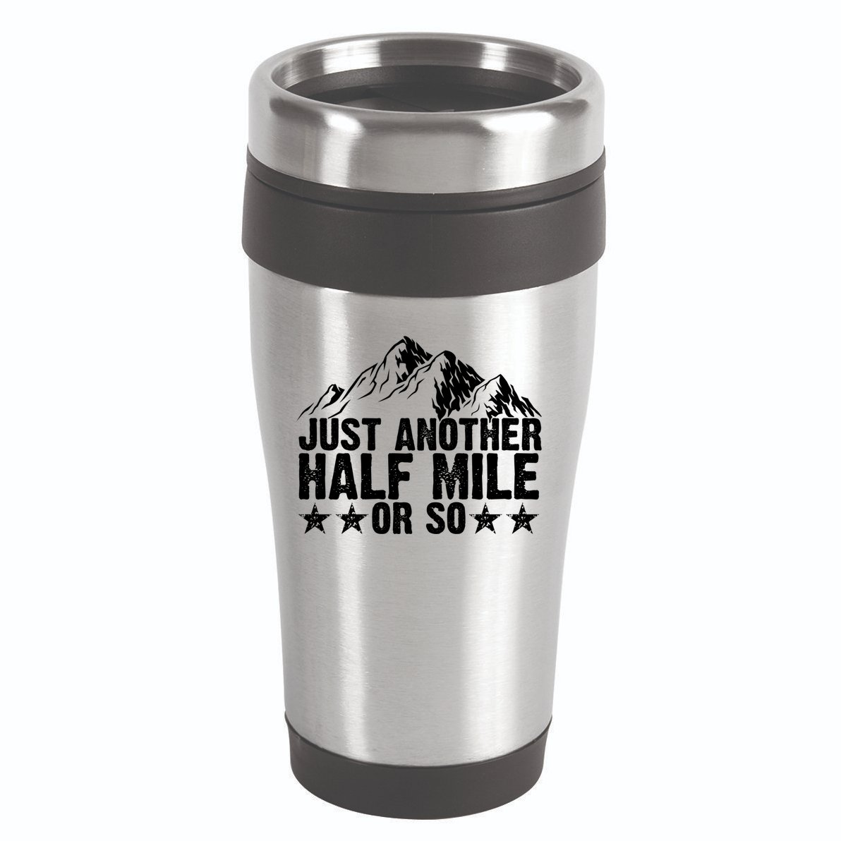 Just Another Half Mile Or So Funny Hiking Gift 16oz Travel Tumbler