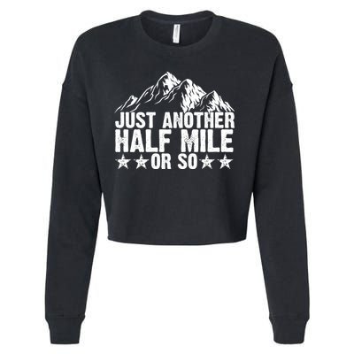 Just Another Half Mile Or So Funny Hiking Gift Cropped Pullover Crew