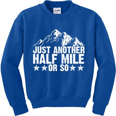 Just Another Half Mile Or So Funny Hiking Gift Kids Sweatshirt
