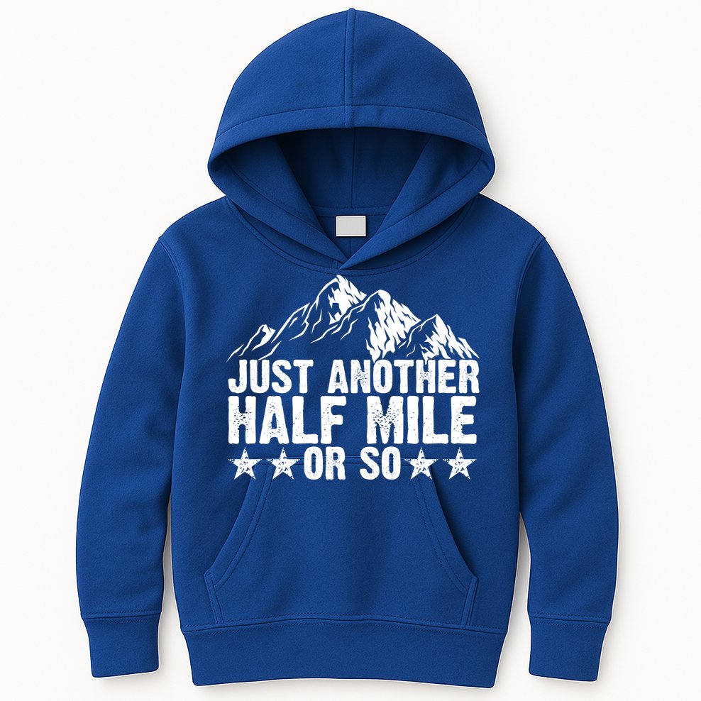 Just Another Half Mile Or So Funny Hiking Gift Kids Hoodie